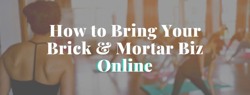 How to Successfully Bring your Brick & Mortar Business Online