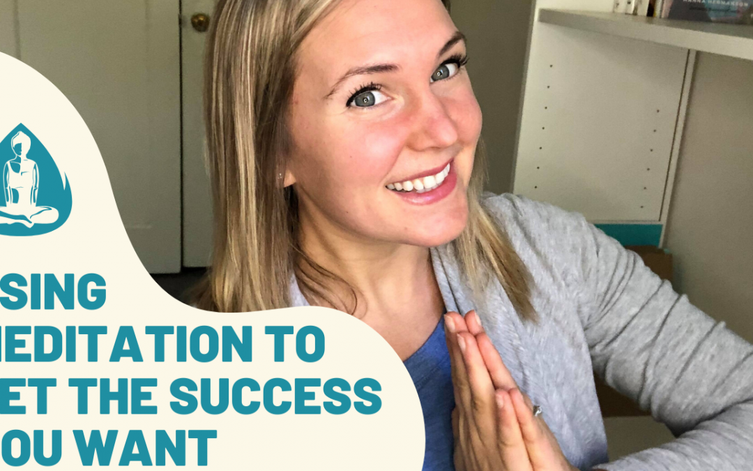 Using Meditation to Get the Success You Want